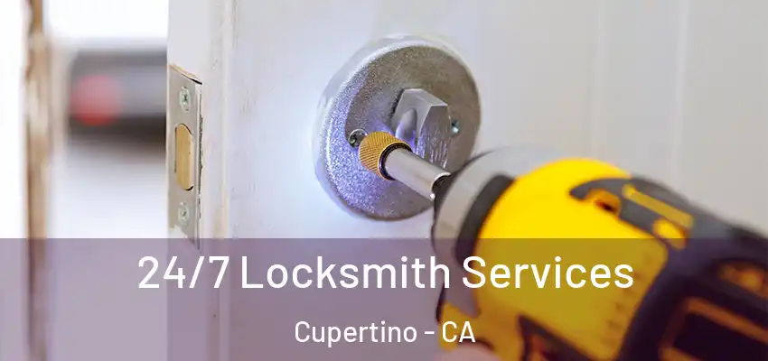  24/7 Locksmith Services Cupertino - CA