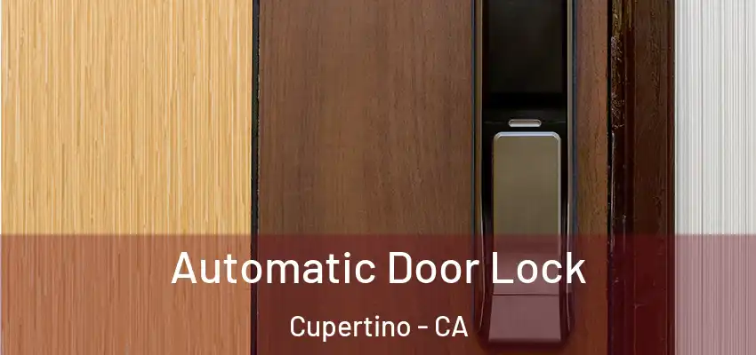  Automatic Door Lock Cupertino - CA