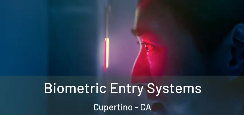  Biometric Entry Systems Cupertino - CA