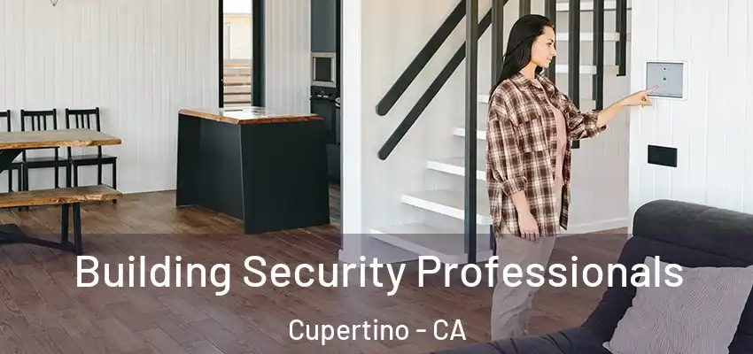  Building Security Professionals Cupertino - CA