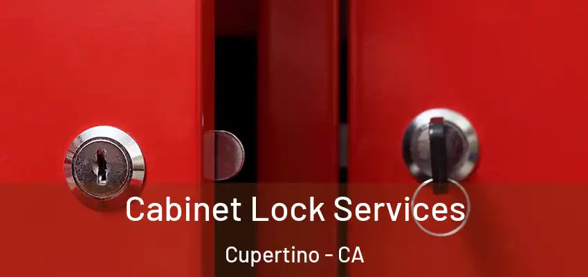  Cabinet Lock Services Cupertino - CA