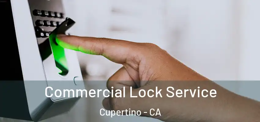  Commercial Lock Service Cupertino - CA