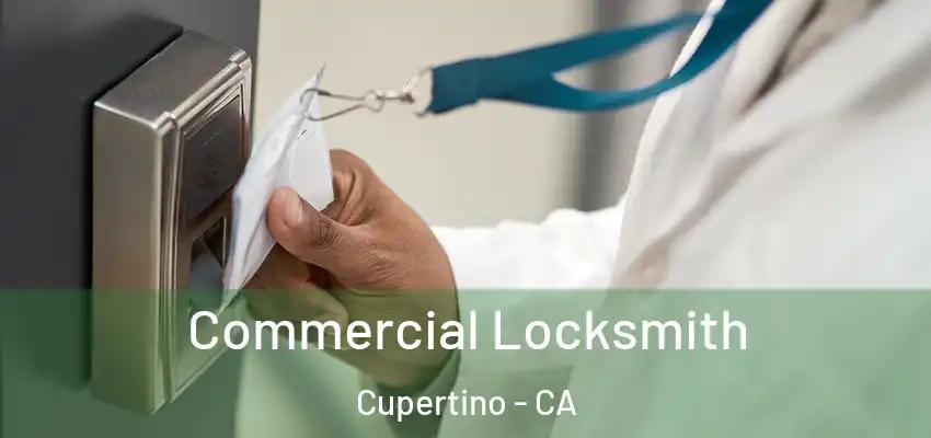  Commercial Locksmith Cupertino - CA