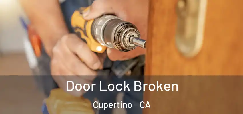  Door Lock Broken Cupertino - CA