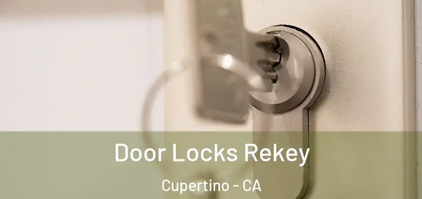  Door Locks Rekey Cupertino - CA