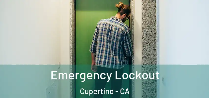  Emergency Lockout Cupertino - CA