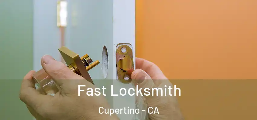  Fast Locksmith Cupertino - CA