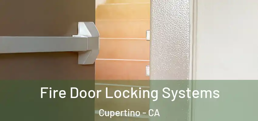  Fire Door Locking Systems Cupertino - CA