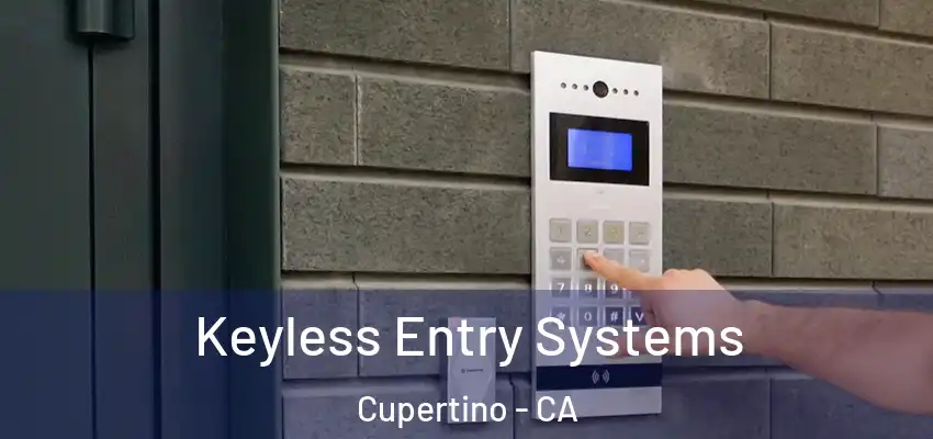  Keyless Entry Systems Cupertino - CA