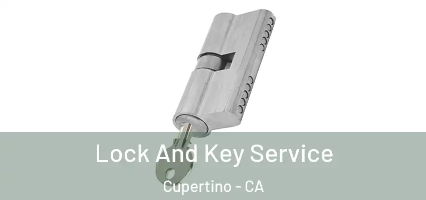  Lock And Key Service Cupertino - CA