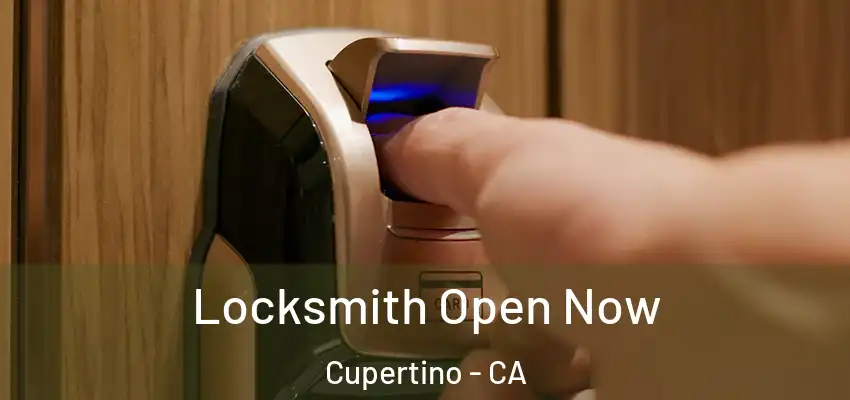  Locksmith Open Now Cupertino - CA