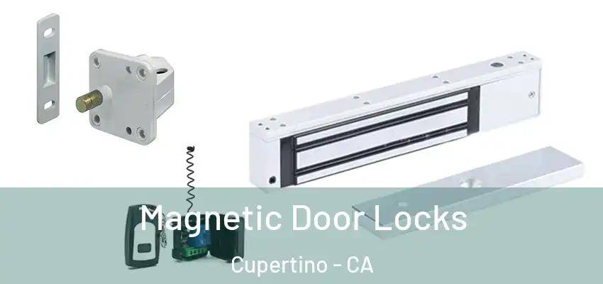  Magnetic Door Locks Cupertino - CA