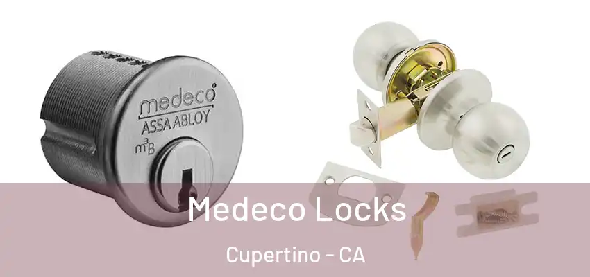  Medeco Locks Cupertino - CA