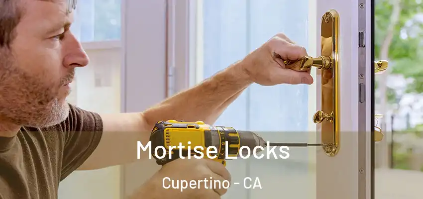  Mortise Locks Cupertino - CA