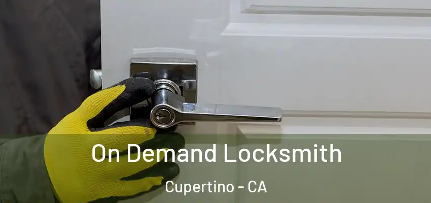  On Demand Locksmith Cupertino - CA