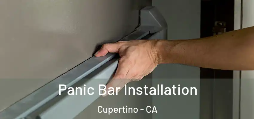  Panic Bar Installation Cupertino - CA