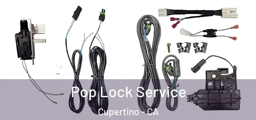  Pop Lock Service Cupertino - CA