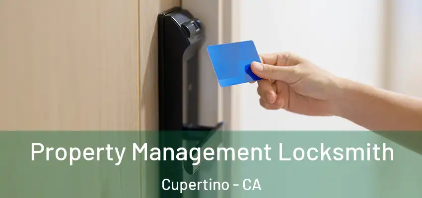  Property Management Locksmith Cupertino - CA