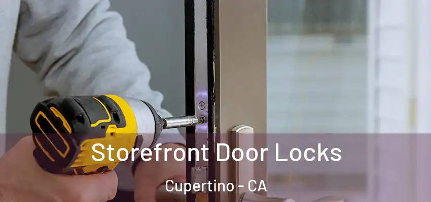  Storefront Door Locks Cupertino - CA