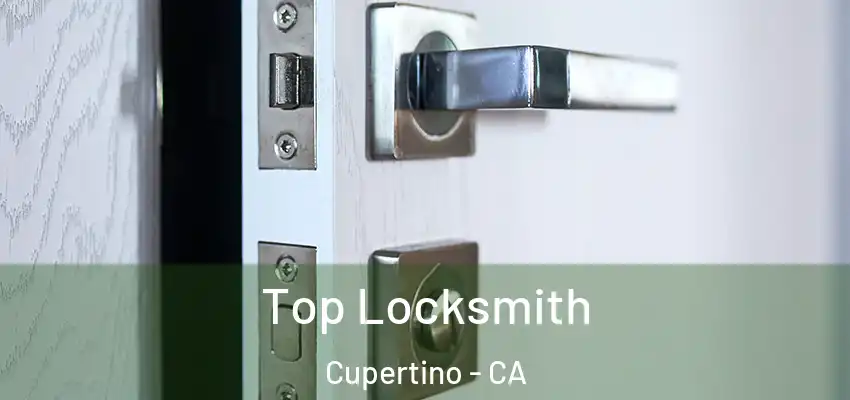  Top Locksmith Cupertino - CA