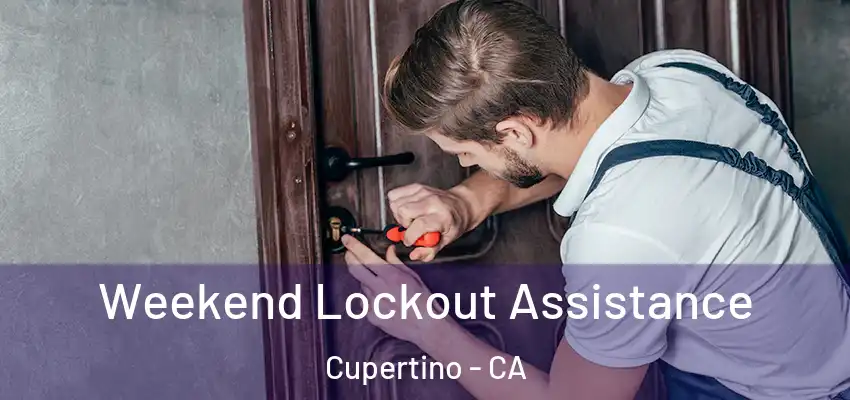  Weekend Lockout Assistance Cupertino - CA